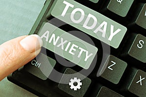 Text sign showing Anxiety. Business idea Excessive uneasiness and apprehension Panic attack syndrome