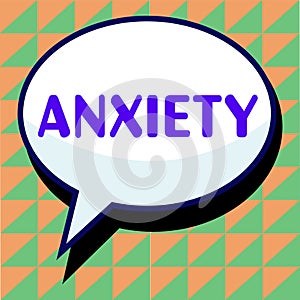 Text sign showing Anxiety. Internet Concept Excessive uneasiness and apprehension Panic attack syndrome