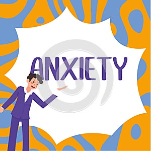 Text sign showing Anxiety. Word for Excessive uneasiness and apprehension Panic attack syndrome