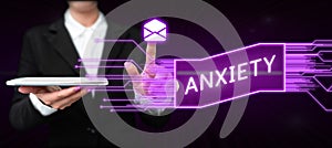Text sign showing Anxiety. Word for Excessive uneasiness and apprehension Panic attack syndrome