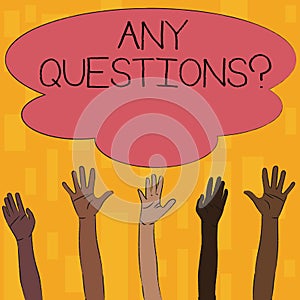 Text sign showing Any Questions Question. Conceptual photo you say write order to ask demonstrating about something