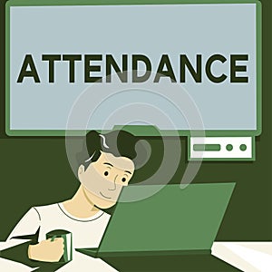 Text sign showing Attendance. Concept meaning Going regularly Being present at place or event Number of people