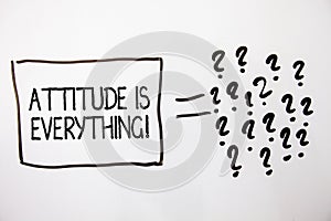 Text sign showing Attitude Is Everything. Conceptual photo Personal Outlook Perspective Orientation Behavior White background equa