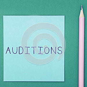 Text sign showing Auditions. Business concept a trial performance to appraise an entertainer's merits
