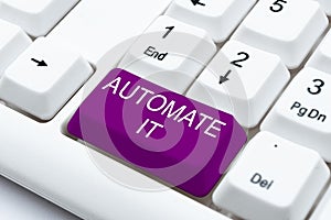 Text sign showing Automate It. Business approach convert process or facility to be operated automatic equipment. -48879