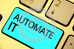 Text sign showing Automate It. Conceptual photo convert process or facility to be operated automatic equipment. Keyboard blue key