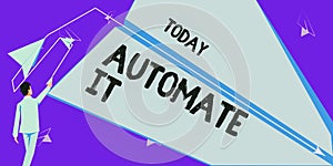 Text sign showing Automate It. Word for convert process or facility to be operated automatic equipment.