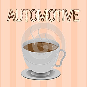 Text sign showing Automotive. Conceptual photo Selfpropelled Related to motor vehicles engine cars automobiles