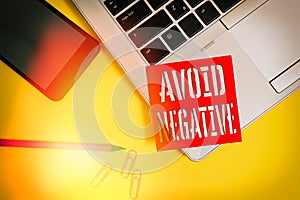 Text sign showing Avoid Negative. Conceptual photo Staying away from pessimistic showing Suspicious Depression Trendy laptop