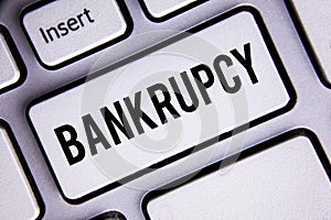 Text sign showing Bankrupcy. Conceptual photo Company under financial crisis goes bankrupt with declining sales written on White K