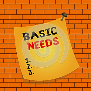 Text sign showing Basic Needs. Conceptual photo something that you must have in order to sustain or live life Curved