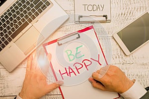Text sign showing Be Happy. Conceptual photo live every moment as the last love your life work family.