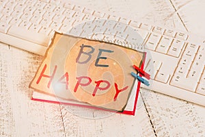 Text sign showing Be Happy. Conceptual photo live every moment as the last love your life work family notebook paper