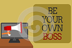 Text sign showing Be Your Own Boss. Conceptual photo Entrepreneurship Start business Independence Self-employed Social media netwo