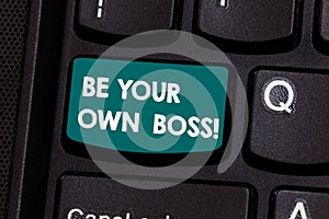 Text sign showing Be Your Own Boss. Conceptual photo Entrepreneurship Start business Independence Selfemployed Keyboard photo