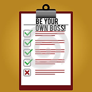 Text sign showing Be Your Own Boss. Conceptual photo Entrepreneurship Start business Independence Selfemployed Lined