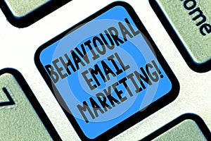 Text sign showing Behavioural Email Marketing. Conceptual photo customercentric trigger base messaging strategy Keyboard