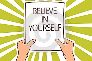 Text sign showing Believe In Yourself. Conceptual photo Encouraging someone Self-confidence Motivation quote Paper page capital re