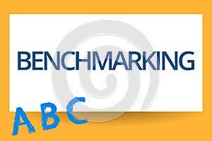 Text sign showing Benchmarking. Conceptual photo Evaluate something by comparison with a standard Strategy