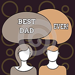 Text sign showing Best Dad Ever. Conceptual photo Appreciation for your father love feelings compliment.