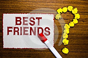 Text sign showing Best Friends. Conceptual photo A person you value above other persons Forever buddies White paper marker crumple