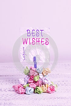 Text sign showing Best Wishes. Conceptual photo an expression of hope for someone s is future happiness or welfare Reminder pile