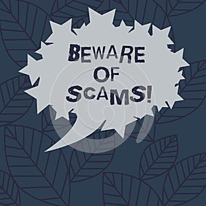 Text sign showing Beware Of Scams. Conceptual photo Stay alert to avoid fraud caution be always safe security Blank Oval