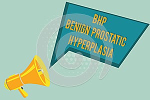 Text sign showing Bhp Benign Prostatic Hyperplasia. Conceptual photo Noncancerous prostate gland enlargement