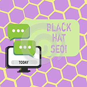 Text sign showing Black Hat Seo. Conceptual photo Search Engine Optimization using techniques to cheat browsers.