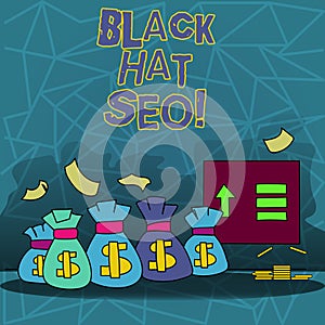 Text sign showing Black Hat Seo. Conceptual photo Search Engine Optimization using techniques to cheat browsers.