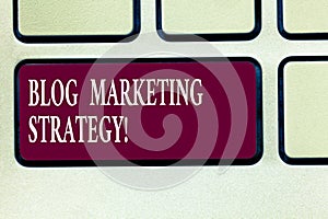 Text sign showing Blog Marketing Strategy. Conceptual photo Embrace who you are Love yourself Be unique Keyboard key