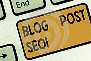 Text sign showing Blog Post Seo. Conceptual photo Search Engine Optimization applied to blogging social network Keyboard
