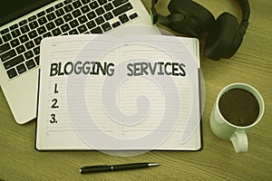 Text sign showing Blogging Services. Concept meaning Social networking facility Informative Journalism Blank Notepad