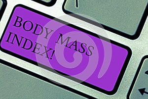 Text sign showing Body Mass Index. Conceptual photo Value derived from the weight and height of an individual Keyboard