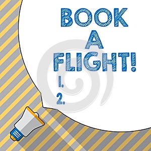 Text sign showing Book A Flight. Conceptual photo Purchase tickets to make a trip by plane Planning vacations.