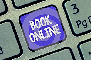 Text sign showing Book Online. Conceptual photo Reserve accommodations plane tickets events over the internet