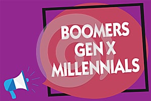 Text sign showing Boomers Gen X Millennials. Conceptual photo generally considered to be about thirty years Megaphone loudspeaker