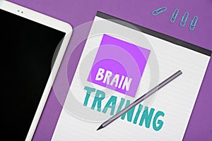 Text sign showing Brain Training. Business concept mental activities to maintain or improve cognitive abilities