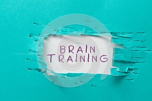 Text sign showing Brain Training. Conceptual photo mental activities to maintain or improve cognitive abilities