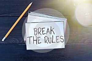 Text sign showing Break The RulesTo do something against formal rules and restrictions. Word Written on To do something photo