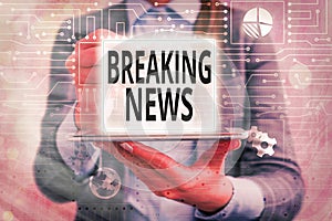 Text sign showing Breaking News. Conceptual photo Special Report Announcement Happening Current Issue Flashnews