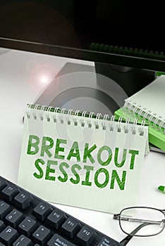 Text sign showing Breakout Session. Business idea workshop discussion or presentation on specific topic