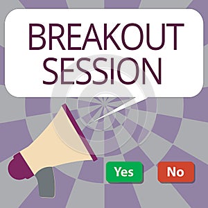 Text sign showing Breakout Session. Conceptual photo workshop discussion or presentation on specific topic