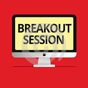 Text sign showing Breakout Session. Conceptual photo workshop discussion or presentation on specific topic