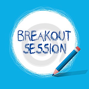 Text sign showing Breakout Session. Conceptual photo workshop discussion or presentation on specific topic