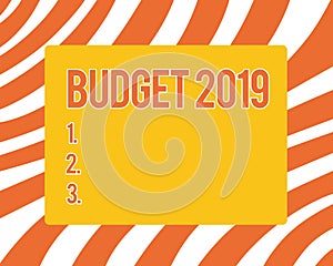 Text sign showing Budget 2019. Conceptual photo New year estimate of incomes and expenses Financial Plan