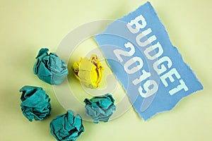 Text sign showing Budget 2019. Conceptual photos New year estimate of incomes and expenses Financial Plan