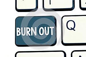 Text sign showing Burn Out. Conceptual photo Feeling of physical and emotional exhaustion Chronic fatigue