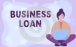 Text sign showing Business Loan. Conceptual photo Credit Mortgage Financial Assistance Cash Advances Debt Young Lady