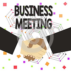 Text sign showing Business Meeting. Conceptual photo used discuss issues that cannot be addressed in simple way Hand